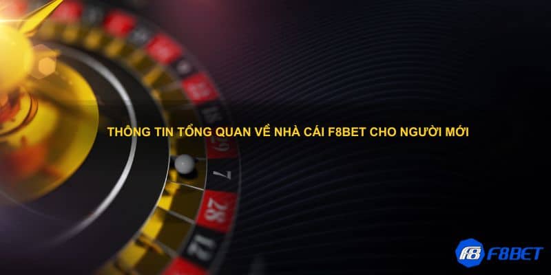 Thông tin tổng quan về nhà cái F8bet cho người mới