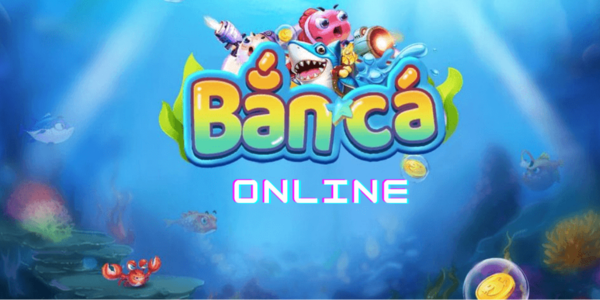 bắn cá online đổi thưởng
