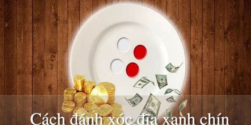 Luật chơi và cách đánh xóc đĩa xanh chín tại nhà cái