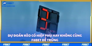 Dự Đoán Kèo Có Hiệp Phụ Hay Không Cùng F8BET Dễ Trúng