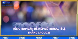 Tổng Hợp Dàn Đề Kép Dễ Trúng, Tỉ Lệ Thắng Cao 2025