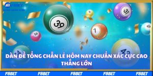 Dàn Đề Tổng Chẵn Lẻ Hôm Nay Chuẩn Xác Cực Cao Thắng Lớn