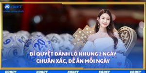 Bí Quyết Đánh Lô Khung 2 Ngày Chuẩn Xác, Dễ Ăn Mỗi Ngày